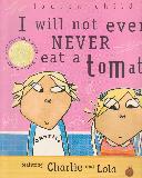 I will not ever NEVER eat a tomato featuring Charlie and Lola