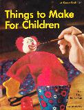 Things to Make For Children