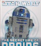STAR WARS: THE SECRET LIFE OF DROIDS