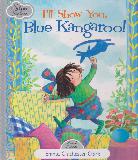 I'll Show You Blue Kangaroo (Silver Tales Series)