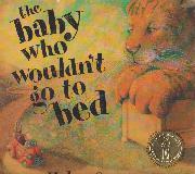 the baby who wouldn\'t go to bed