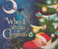 When I dream of Christmas