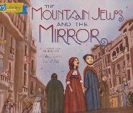 THE MOUNTAIN JEWS AND THE MIRROR (PJ Library)