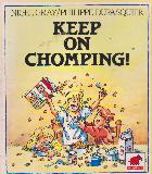 KEEP ON CHOMPING!