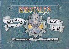 ROBOTALES PRESENTS PROFESSOR WILLOUGHBY\'S LAST ROBOT 