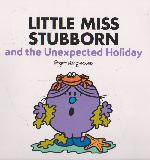 LITTLE MISS STUBBORN and the Unexpected Holiday
