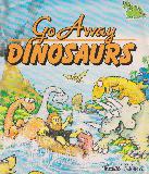 Go Away DINOSAURS