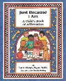 Just Because I Am, A Child\'s Book of Affirmation