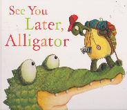 See You Later, Alligator