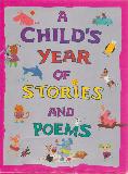 A CHILD'S YEAR OF STORIES AND POEMS