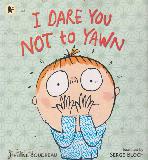 I DARE YOU NOT to YAWN
