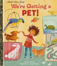 We're Getting a Pet! (a Little Golden Book)