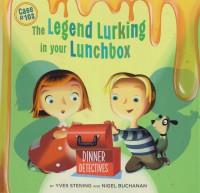 The Legend Lurking in your Lunchbox (Case #103, DINNER DETECTIVES)