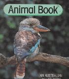 Animal Book: AN AUSTRALIAN BOARD BOOK