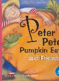 Peter Peter Pumpkin Eater and Friends (5 all-time favourite children\'s nursery rhymes)