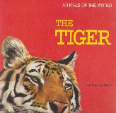 ANIMALS OF THE WORLD: THE TIGER