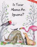 Is Your Mama An Iguana? (Espanole E Ingles)