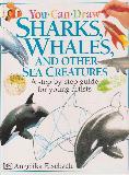 You.Can.Draw SHARKS, WHALES, AND OTHER SEA CREATURES A step-by-step guide for young artists