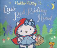 Hello Kitty is Little Red Riding Hood: A Hello Kitty fairy tale