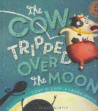 the COW TRIPPED OVER the MOON