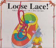 Loose Lace! A fun tale, plus pop-up shoe and shoelace