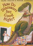 How Do Dinosaurs Say Good Night?