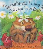 Sometimes I Like to Curl up in a Ball