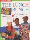 THE LUNCH BUNCH. TANTALISINGLY TASTY LUNCH BOX IDEAS FOR JUNIOR CHEFS (KIDS' KITCHEN)