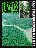 Conserving the JUNGLE. LAST FRONTIERS FOR MANKIND